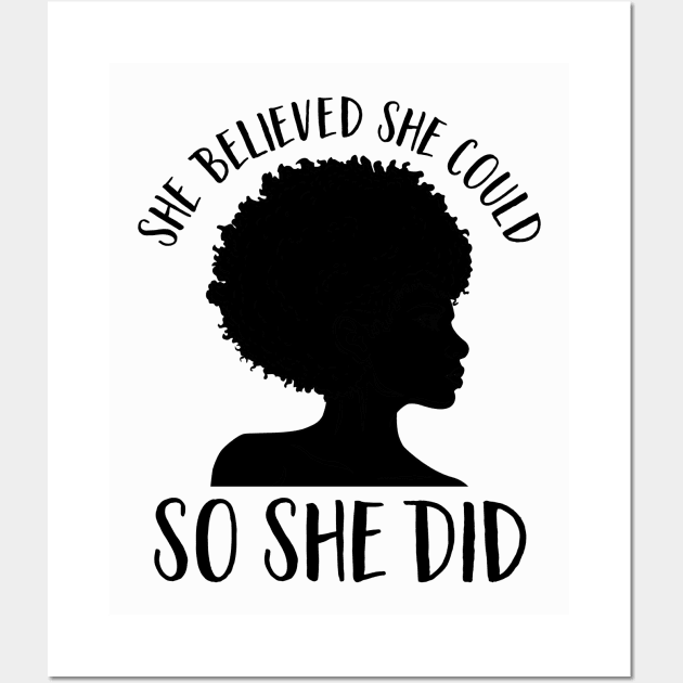 Black Girl Magic-She Believed She Could So She Did- Juneteenth Inspirational Quote Wall Art by GigibeanCreations